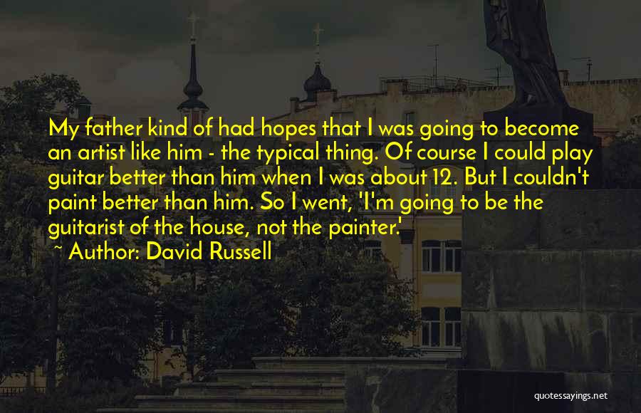 I'm Better Than Him Quotes By David Russell