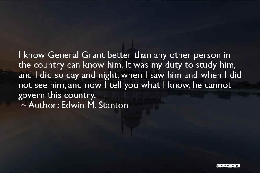 I'm Better Than Him Quotes By Edwin M. Stanton