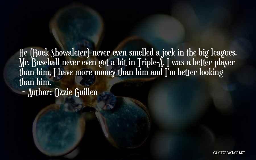 I'm Better Than Him Quotes By Ozzie Guillen