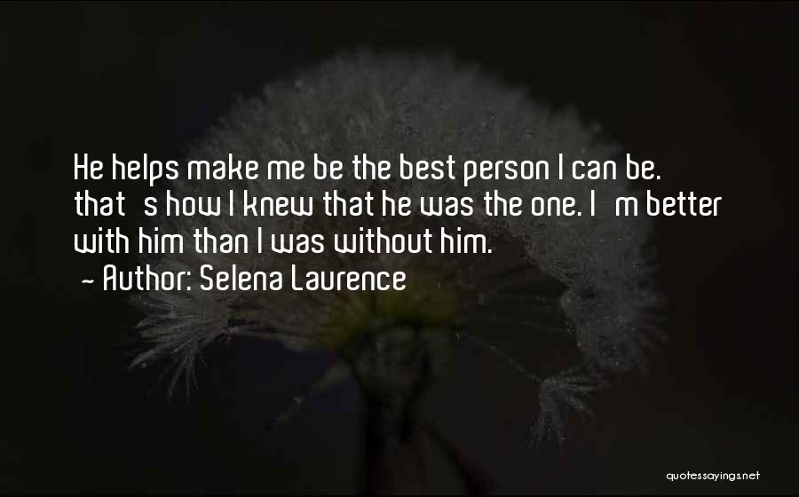 I'm Better Than Him Quotes By Selena Laurence