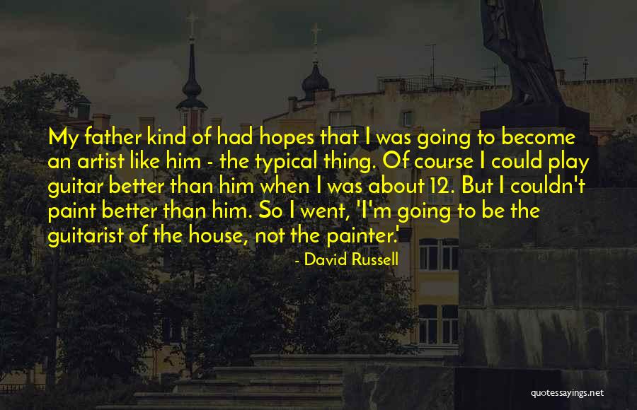 I'm Better Than That Quotes By David Russell