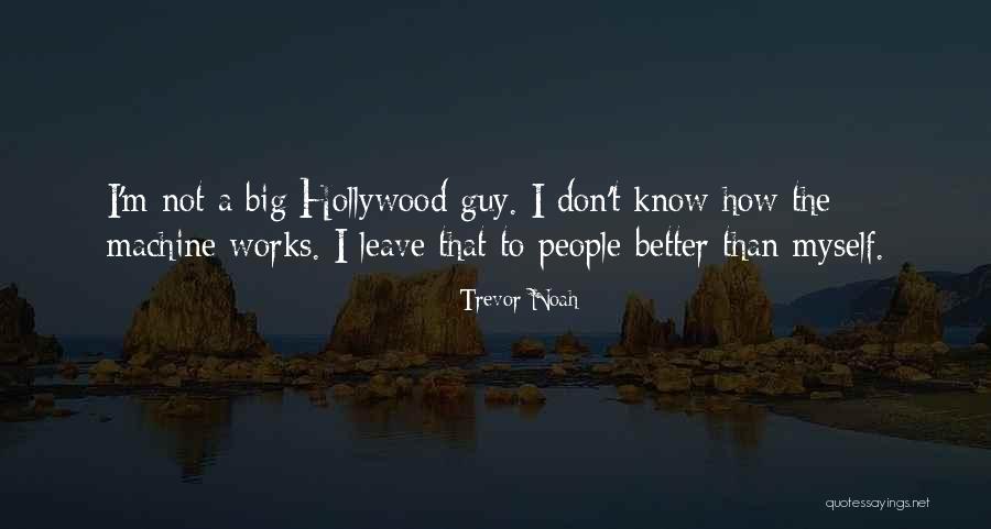 I'm Better Than That Quotes By Trevor Noah