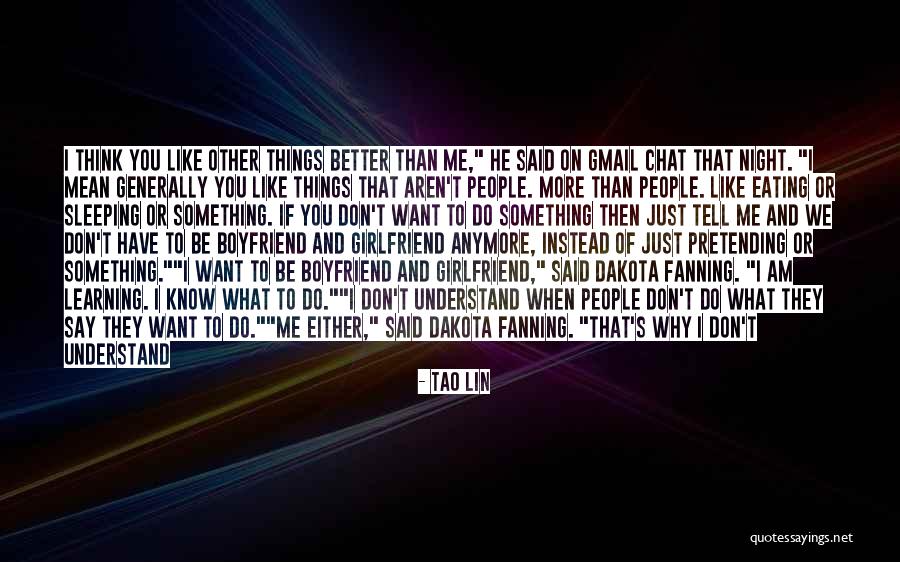 I'm Better Than You Think I Am Quotes By Tao Lin