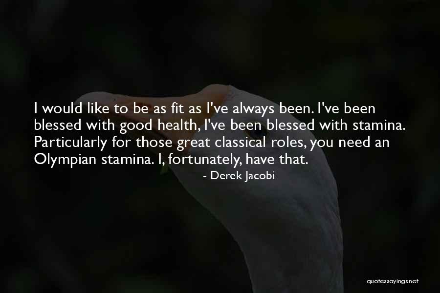 I'm Blessed Have You Quotes By Derek Jacobi