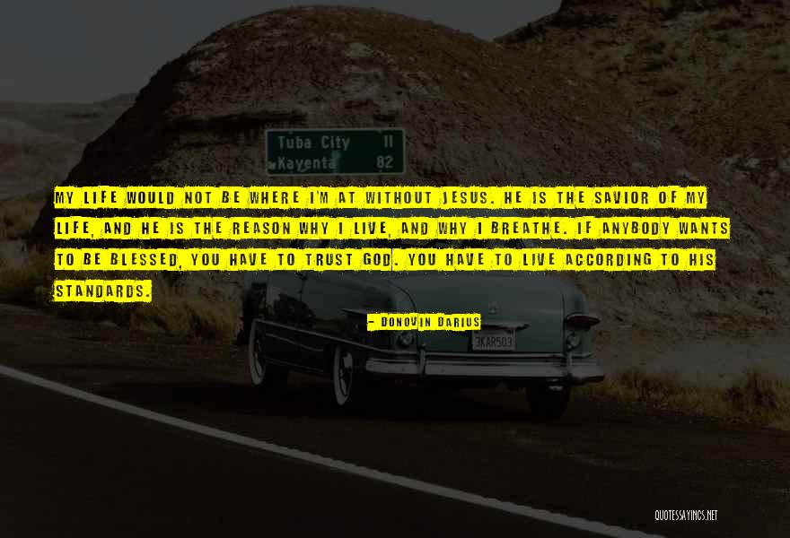 I'm Blessed Have You Quotes By Donovin Darius I'm Blessed Have You Quotes By Donovin Darius