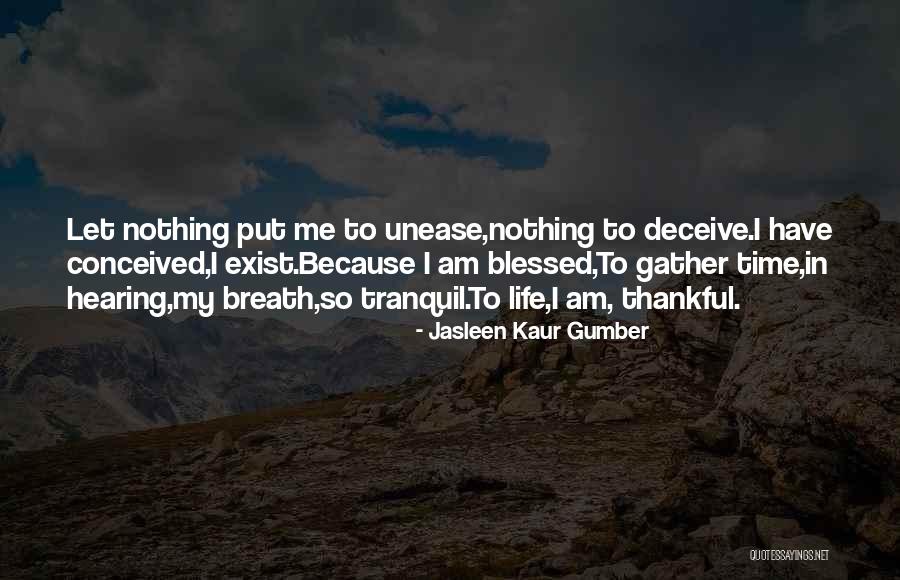 I'm Blessed Have You Quotes By Jasleen Kaur Gumber