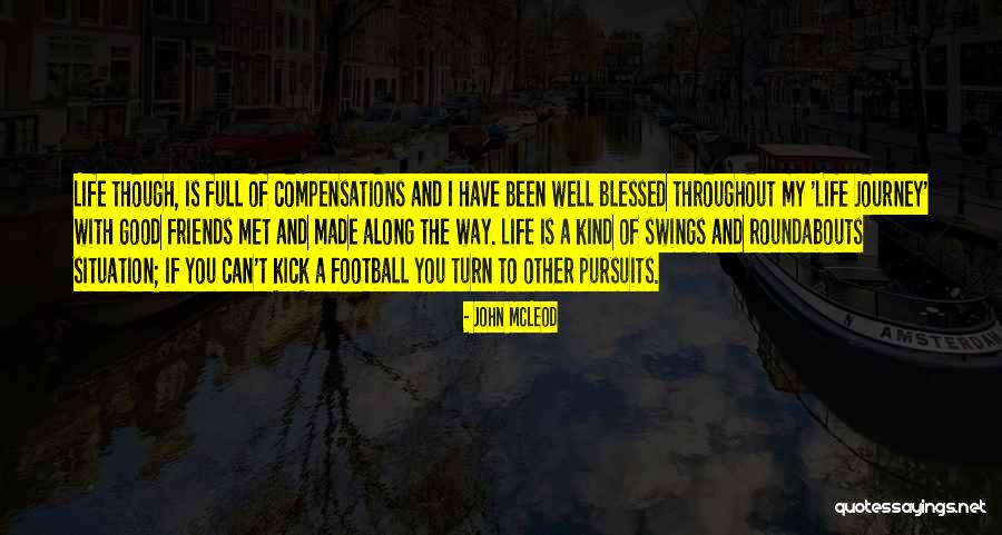 I'm Blessed Have You Quotes By John McLeod