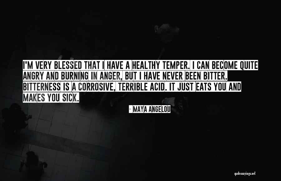 I'm Blessed Have You Quotes By Maya Angelou I'm Blessed Have You Quotes By Maya Angelou