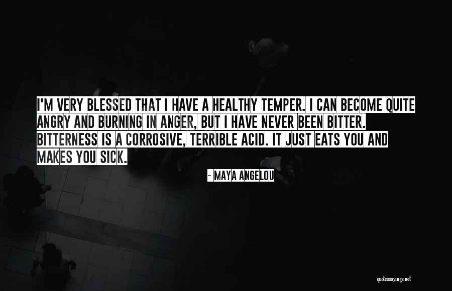 I'm Blessed Have You Quotes By Maya Angelou