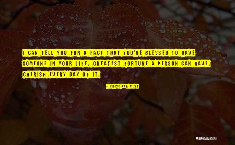 I'm Blessed Have You Quotes By Priscilla West