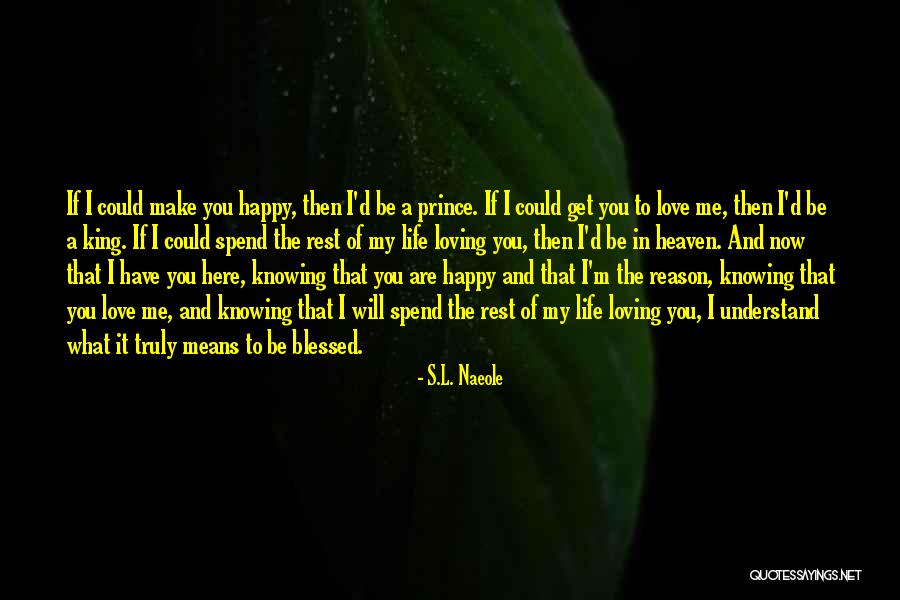 I'm Blessed Have You Quotes By S.L. Naeole I'm Blessed Have You Quotes By S.L. Naeole