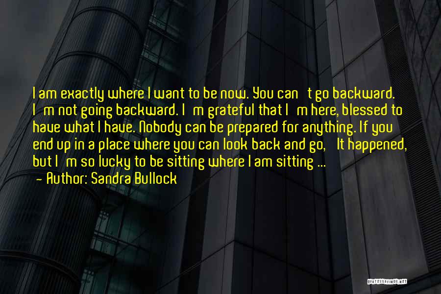 I'm Blessed Have You Quotes By Sandra Bullock