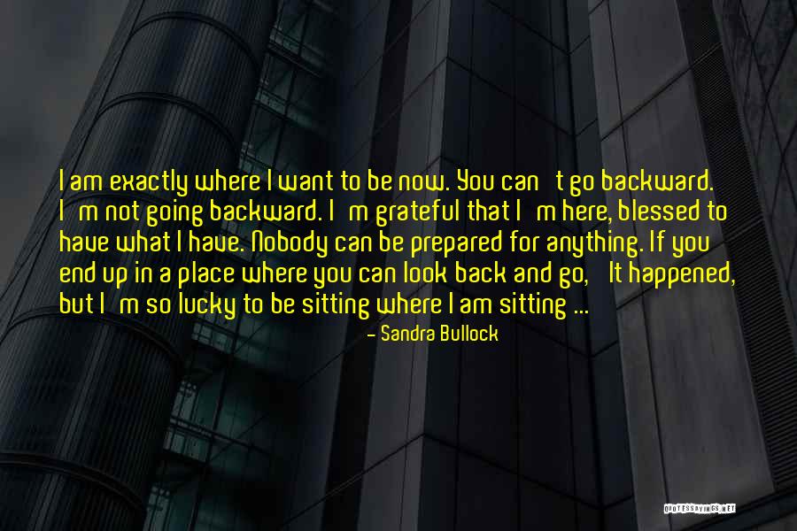 I'm Blessed Have You Quotes By Sandra Bullock