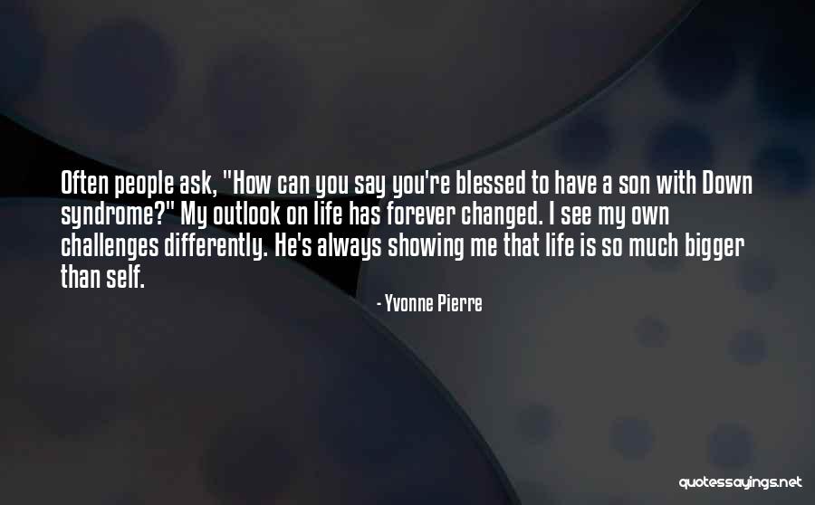 I'm Blessed Have You Quotes By Yvonne Pierre