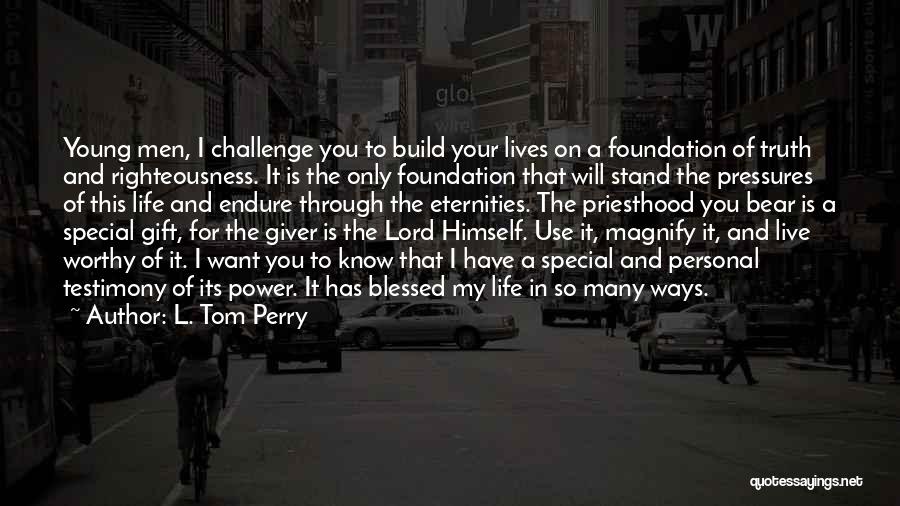 I'm Blessed To Know You Quotes By L. Tom Perry