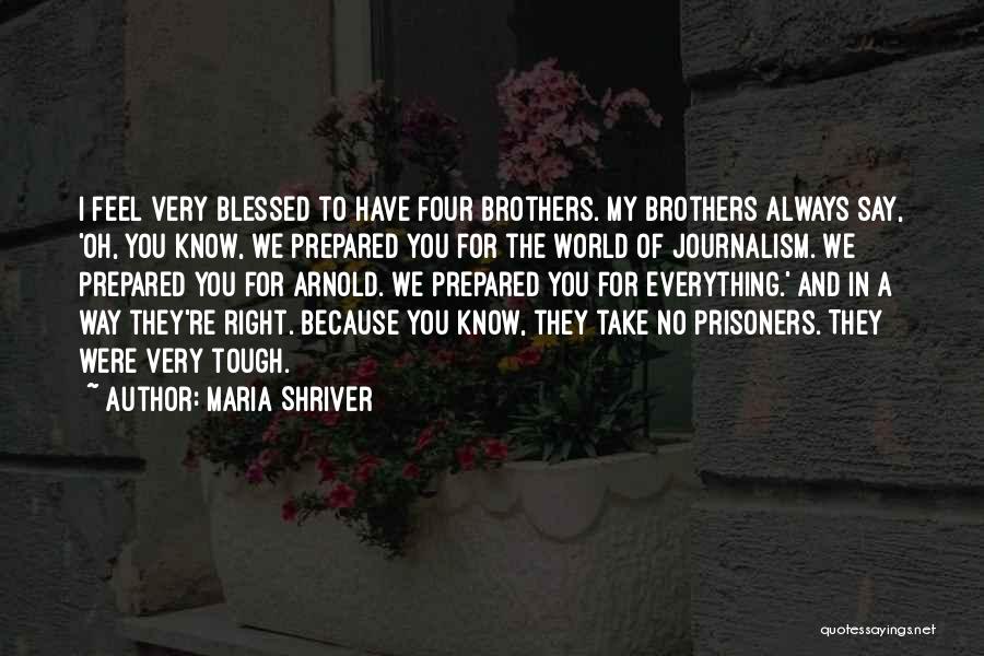 I'm Blessed To Know You Quotes By Maria Shriver