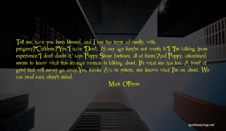 I'm Blessed To Know You Quotes By Mark O'Flynn