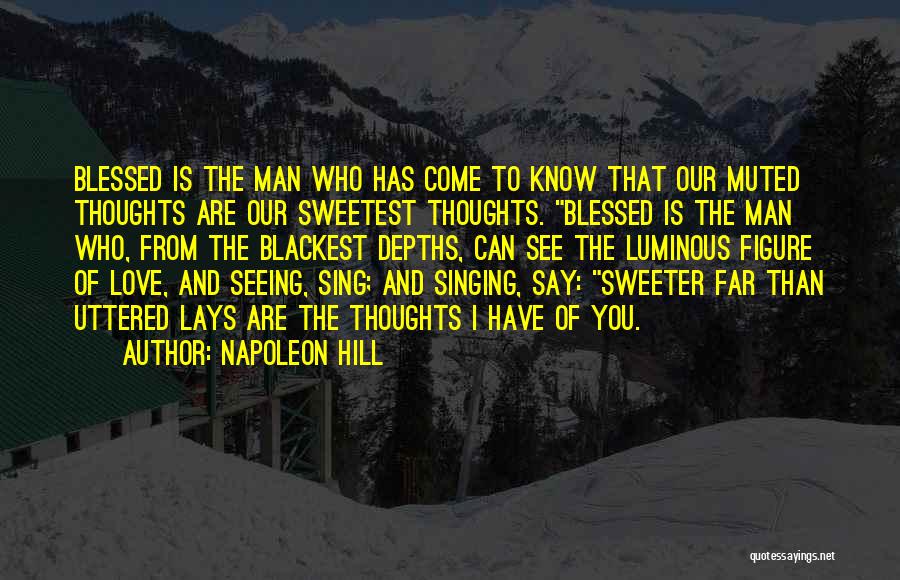 I'm Blessed To Know You Quotes By Napoleon Hill