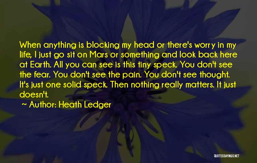 I'm Blocking You Quotes By Heath Ledger