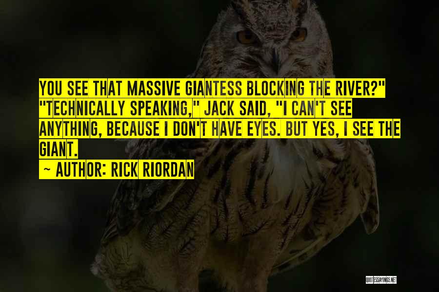 I'm Blocking You Quotes By Rick Riordan