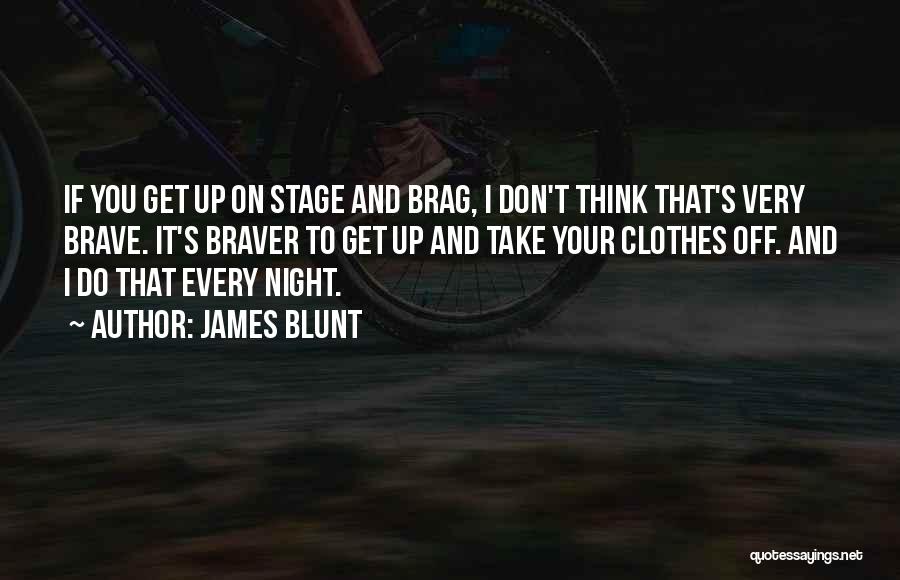 I'm Blunt Quotes By James Blunt