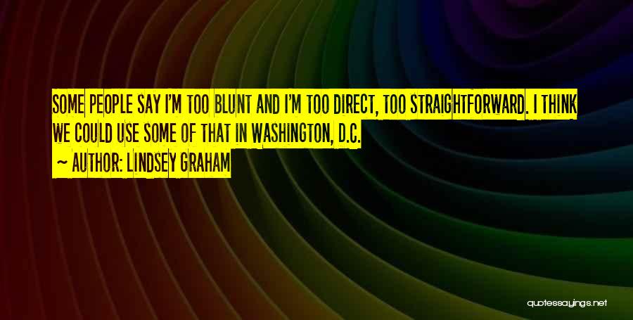 I'm Blunt Quotes By Lindsey Graham