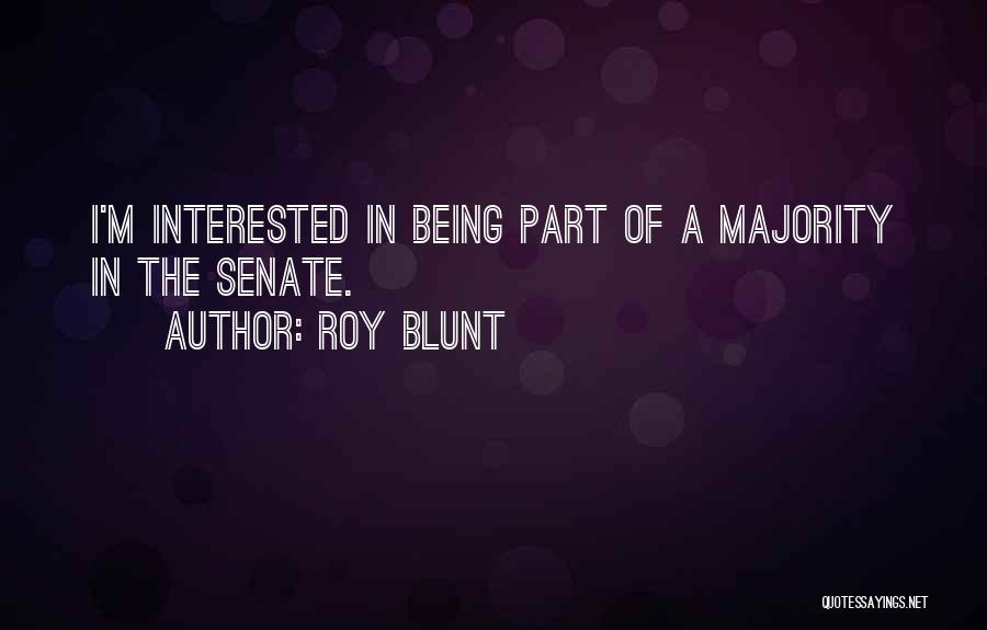 I'm Blunt Quotes By Roy Blunt