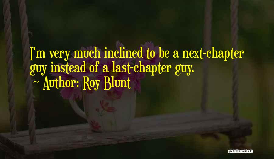 I'm Blunt Quotes By Roy Blunt