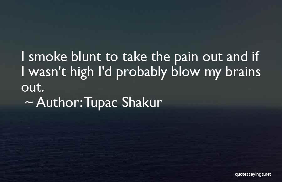 I'm Blunt Quotes By Tupac Shakur