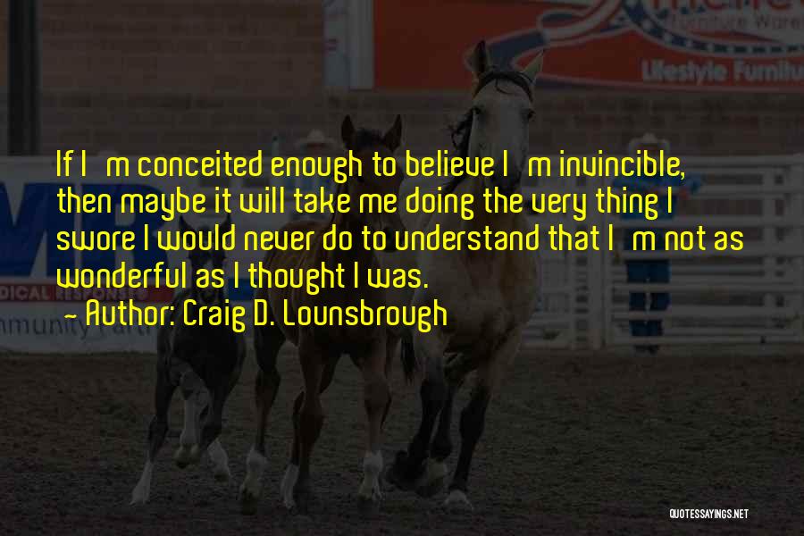 I'm Bold Quotes By Craig D. Lounsbrough