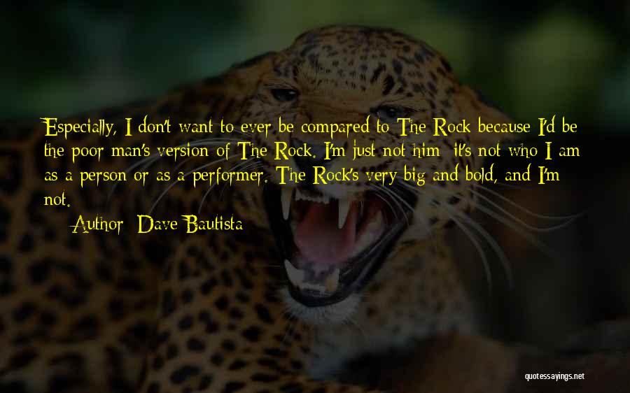 I'm Bold Quotes By Dave Bautista