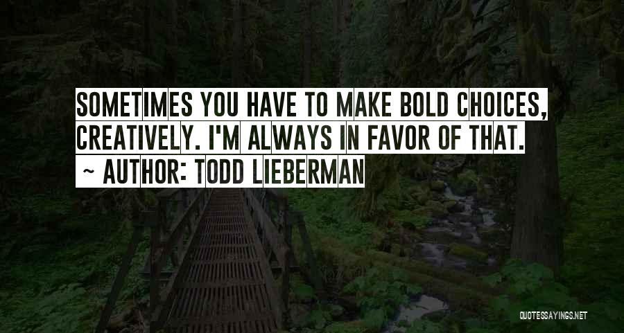 I'm Bold Quotes By Todd Lieberman