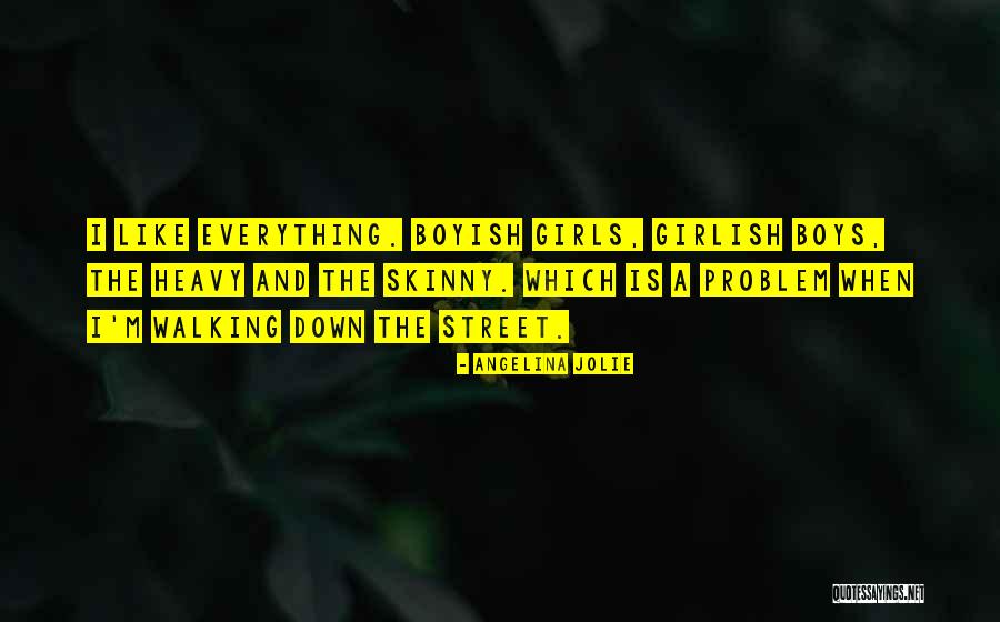 I'm Boyish Quotes By Angelina Jolie I'm Boyish Quotes By Angelina Jolie
