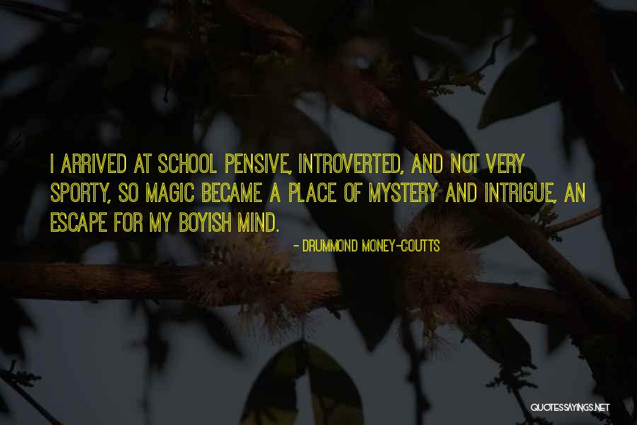 I'm Boyish Quotes By Drummond Money-Coutts I'm Boyish Quotes By Drummond Money-Coutts