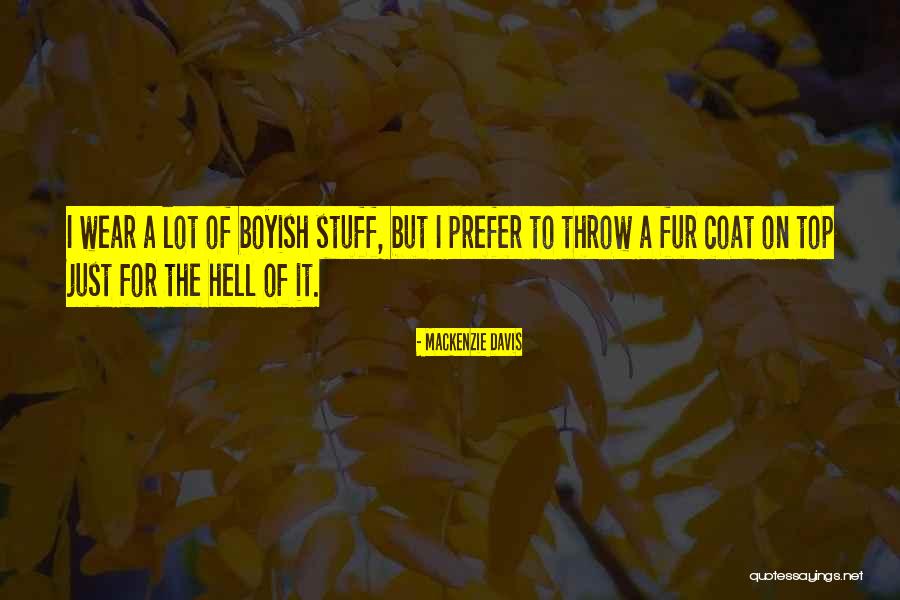 I'm Boyish Quotes By Mackenzie Davis I'm Boyish Quotes By Mackenzie Davis