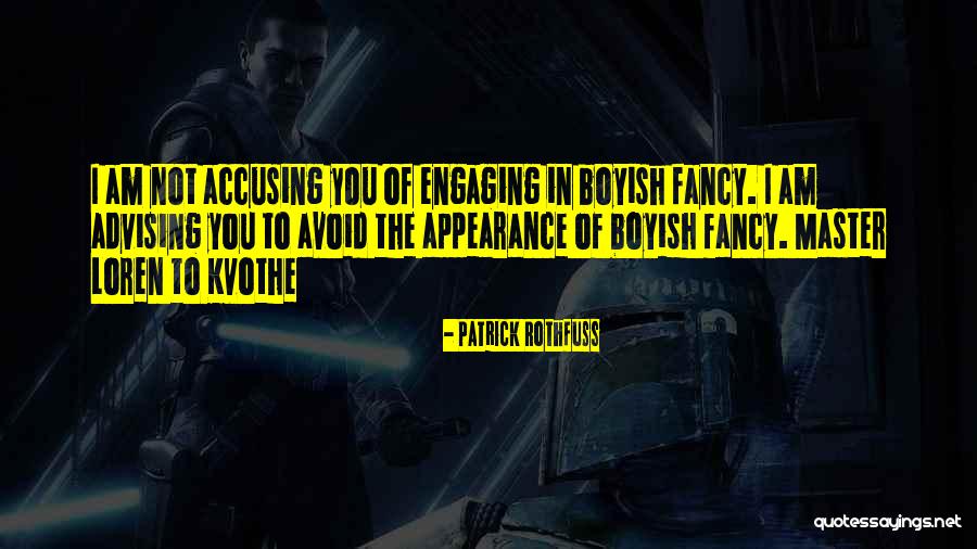I'm Boyish Quotes By Patrick Rothfuss I'm Boyish Quotes By Patrick Rothfuss