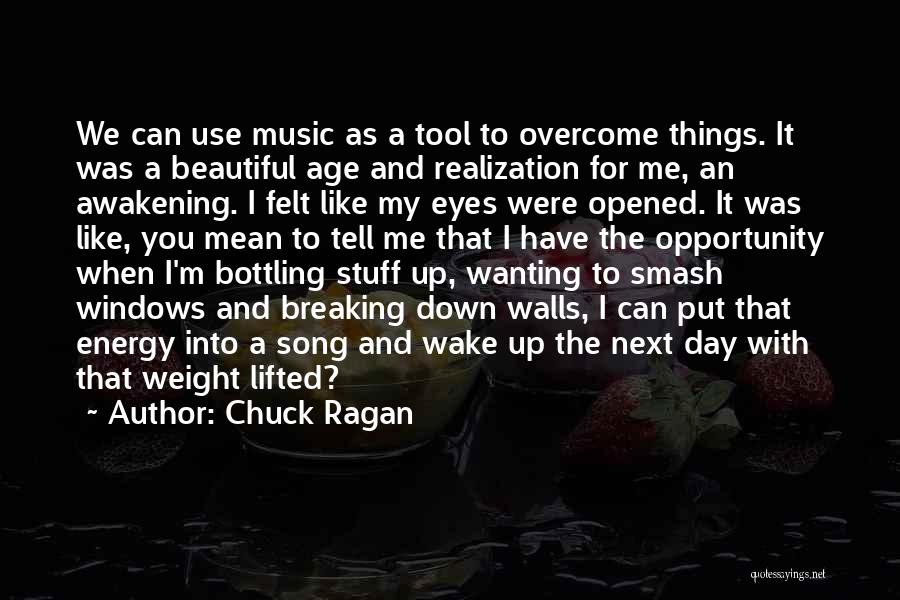 I'm Breaking Down Quotes By Chuck Ragan