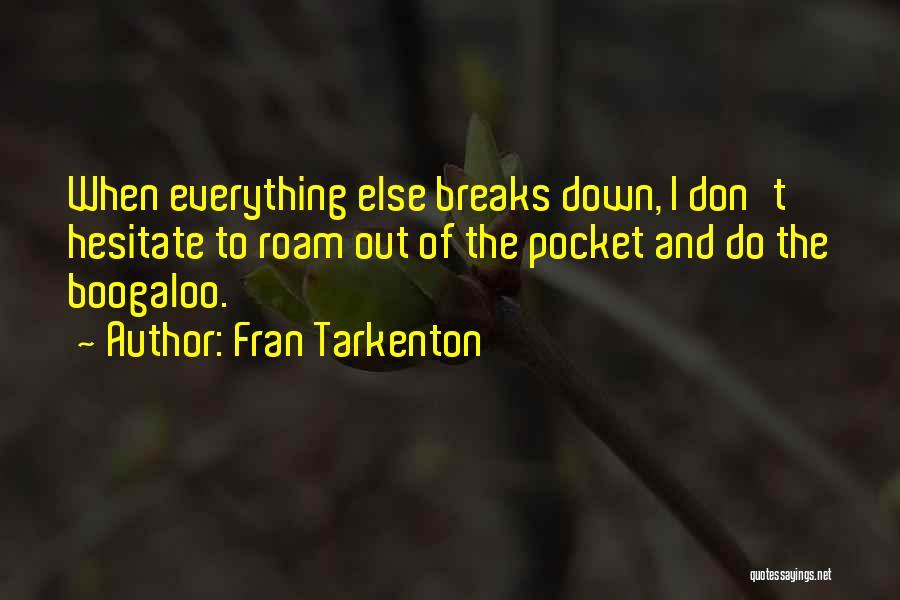 I'm Breaking Down Quotes By Fran Tarkenton