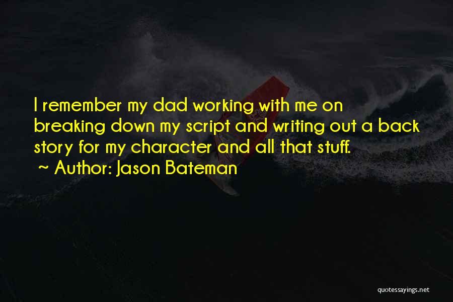 I'm Breaking Down Quotes By Jason Bateman