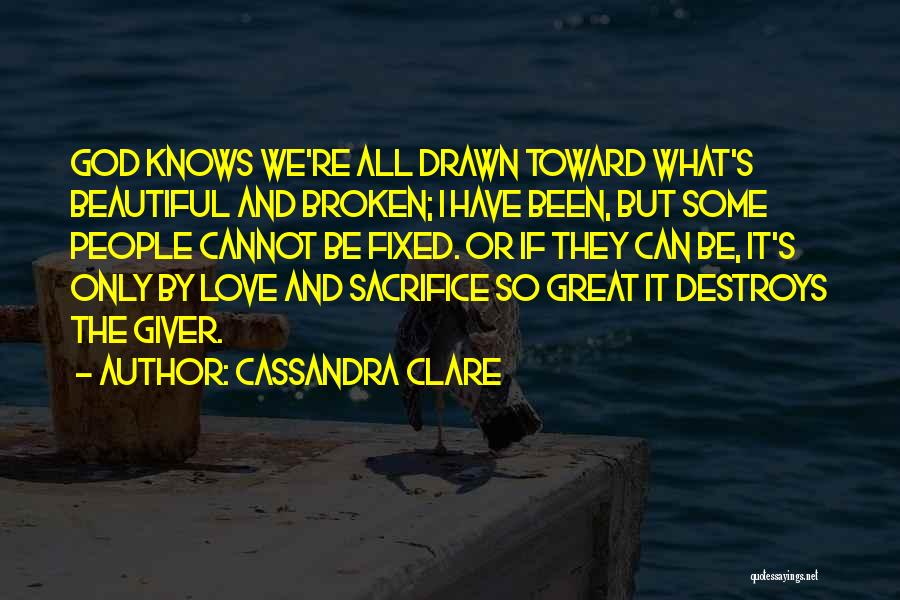 I'm Broken And Can't Be Fixed Quotes By Cassandra Clare