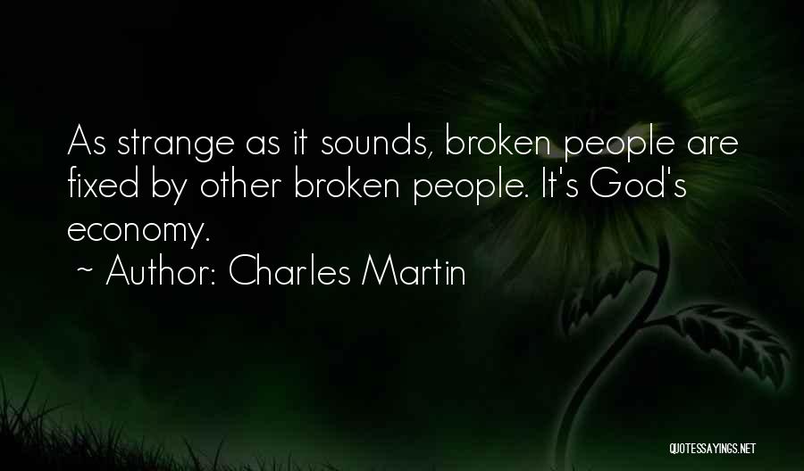 I'm Broken And Can't Be Fixed Quotes By Charles Martin