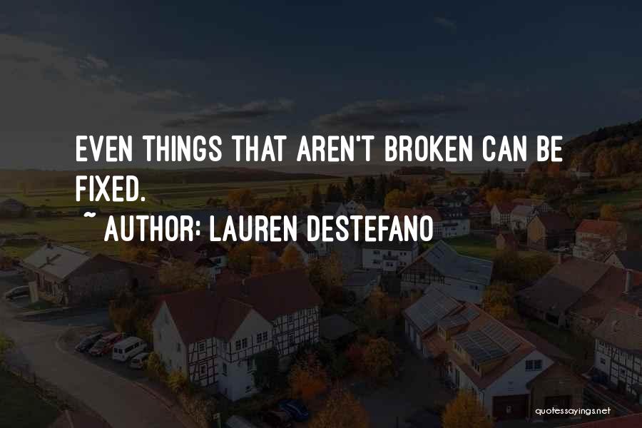 I'm Broken And Can't Be Fixed Quotes By Lauren DeStefano