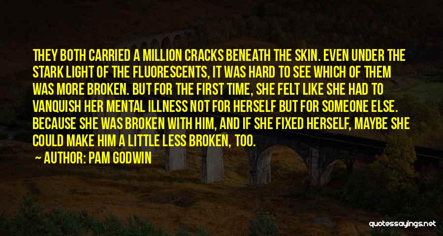 I'm Broken And Can't Be Fixed Quotes By Pam Godwin