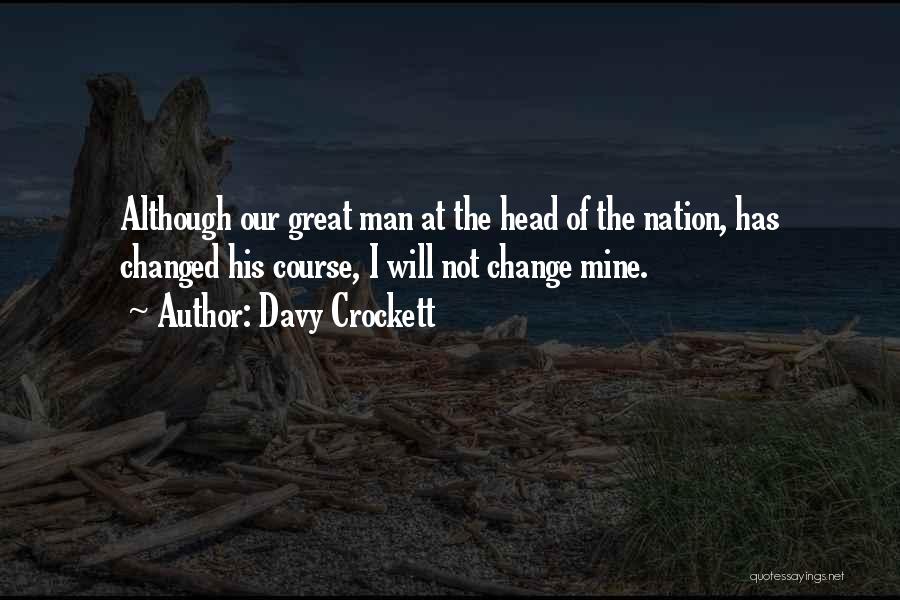 I'm Changed Man Quotes By Davy Crockett