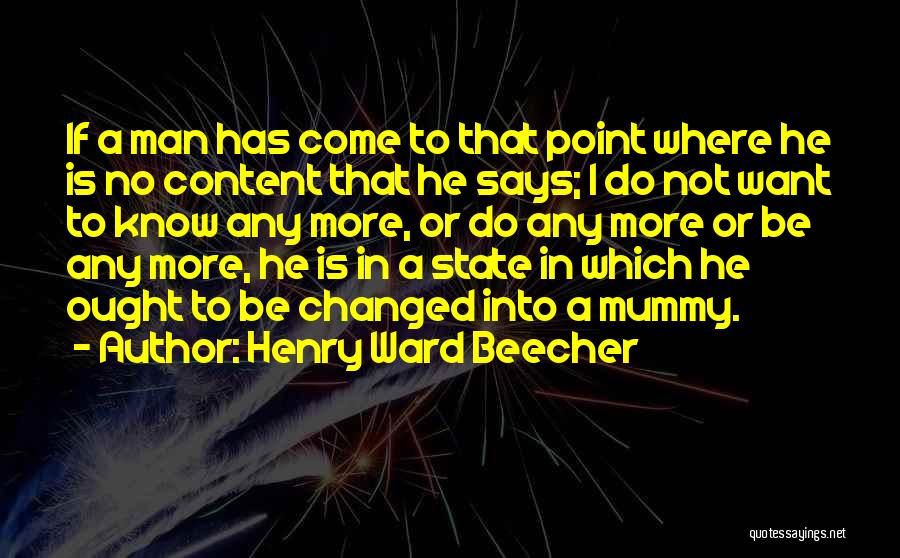 I'm Changed Man Quotes By Henry Ward Beecher
