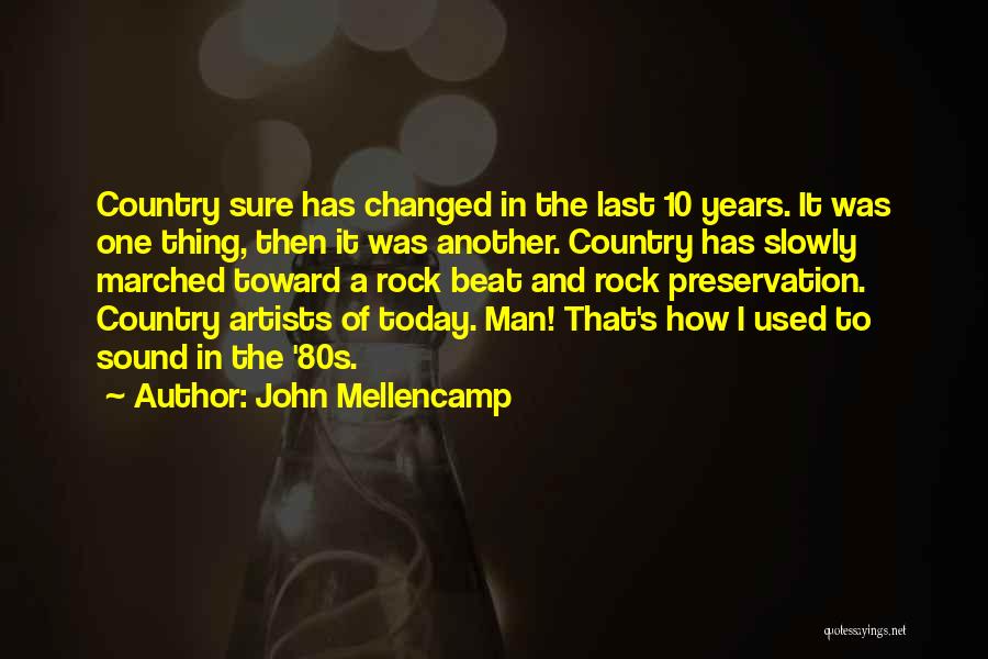 I'm Changed Man Quotes By John Mellencamp