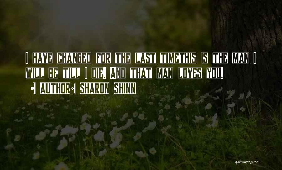 I'm Changed Man Quotes By Sharon Shinn