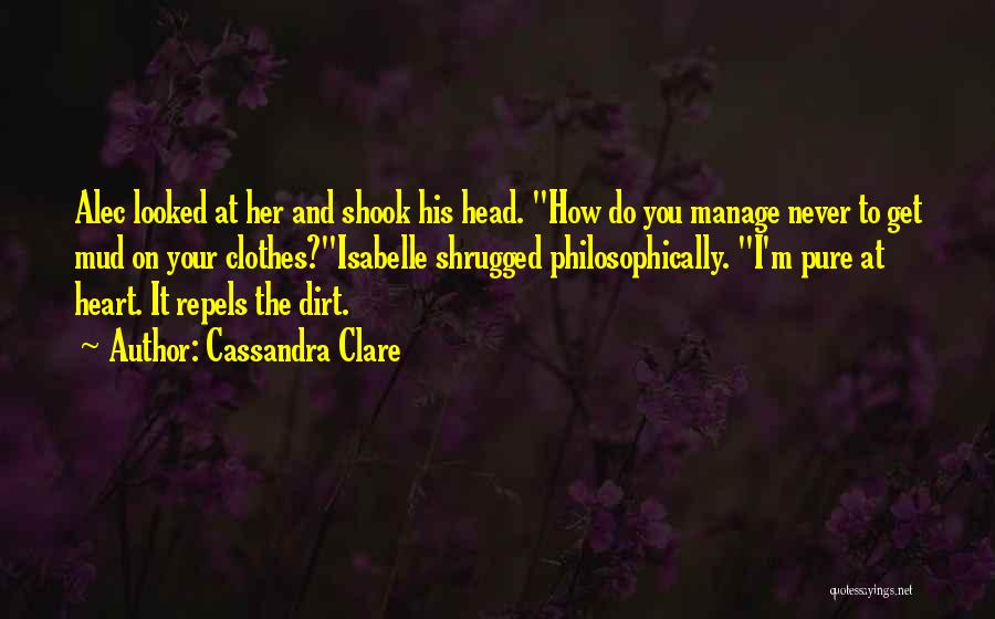 I'm Clean Quotes By Cassandra Clare