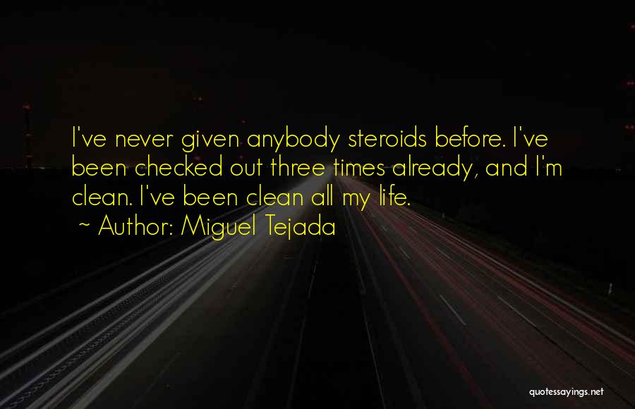 I'm Clean Quotes By Miguel Tejada