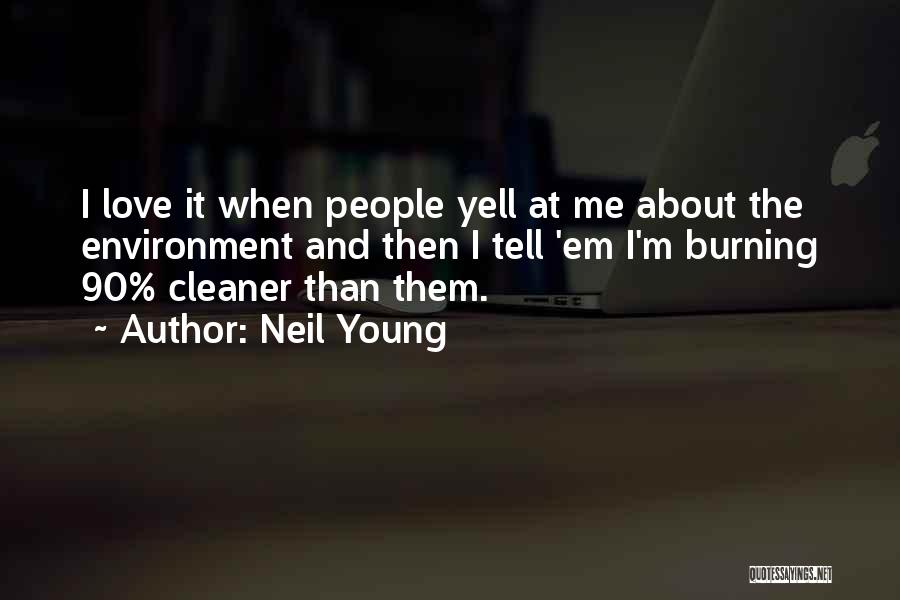 I'm Clean Quotes By Neil Young